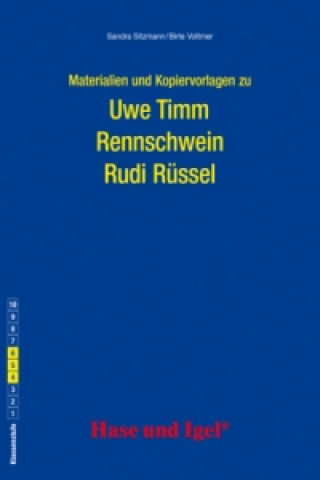 Livre Materialien und Kopiervorlagen zur Klassenlektüre 'Uwe Timm: Rennschwein Rudi Rüssel' Sandra Sitzmann