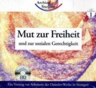 Audio Mut zur Freiheit, 1 Audio-CD Rudolf Steiner
