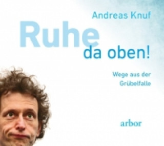 Hanganyagok Ruhe da oben!, 1 Audio-CD Andreas Knuf