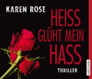 Audio Heiß glüht mein Hass, 6 Audio-CDs Karen Rose