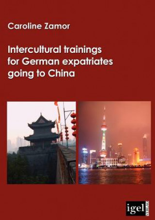 Knjiga Intercultural trainings for German expatriates going to China Caroline Zamor