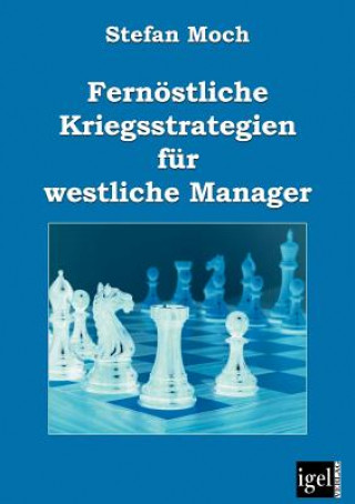 Kniha Fernoestliche Kriegsstrategien fur westliche Manager Stefan Moch
