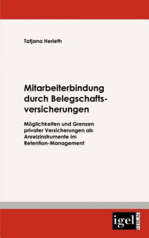 Книга Mitarbeiterbindung durch Belegschafts-Versicherungen Tatjana Herleth