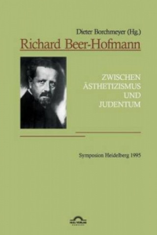 Книга Richard Beer-Hofmann Professor of German and Theatre Studies Dieter (University of Heidelberg) Borchmeyer
