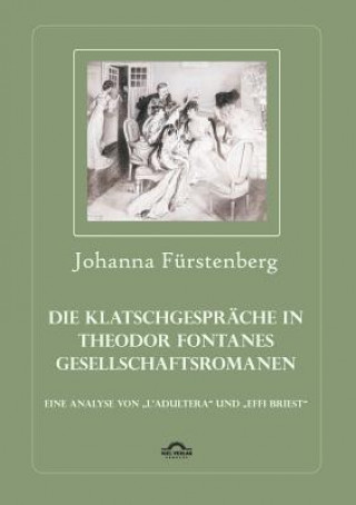 Carte Klatschgesprache in Theodor Fontanes Gesellschaftsromanen Johanna Fürstenberg