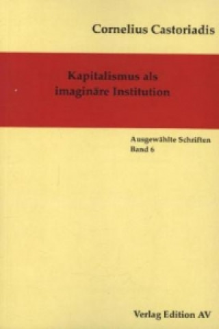 Knjiga Kapitalismus als imaginäre Institution Cornelius Castoriadis