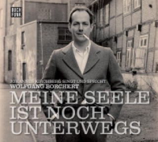 Audio Meine Seele ist noch unterwegs, 1 Audio-CD Wolfgang Borchert