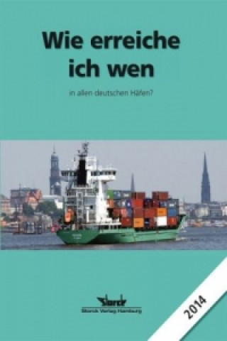 Digital Wie erreiche ich wen - in allen deutschen Häfen 2014, 1 CD-ROM 