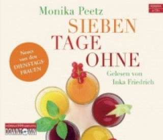 Audio Sieben Tage ohne, 4 Audio-CD Monika Peetz