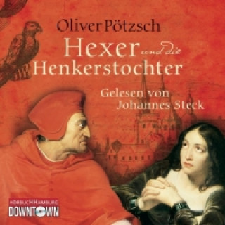 Hanganyagok Der Hexer und die Henkerstochter (Die Henkerstochter-Saga 4), 6 Audio-CD Oliver Pötzsch