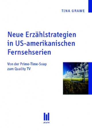 Книга Neue Erzählstrategien in US-amerikanischen Fernsehserien Tina Grawe