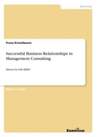 Książka Successful Business Relationships in Management Consulting Franz Kriechbaum