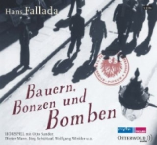 Audio Bauern, Bonzen und Bomben, 5 Audio-CD Hans Fallada