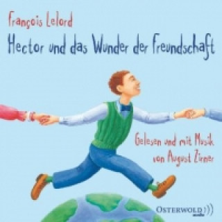 Hanganyagok Hector und das Wunder der Freundschaft, 4 Audio-CD Francois Lelord