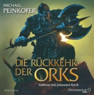 Audio Die Rückkehr der Orks, 8 Audio-CD Michael Peinkofer