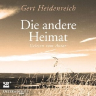 Audio Die andere Heimat, 3 Audio-CD Gert Heidenreich