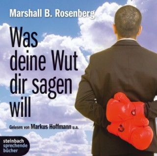 Audio  Was deine Wut dir sagen will, 2 Audio-CDs Marshall B. Rosenberg