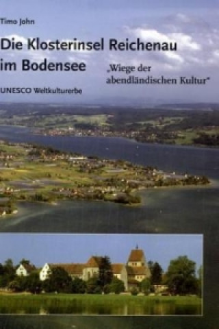 Kniha Die Klosterinsel Reichenau im Bodensee Timo John