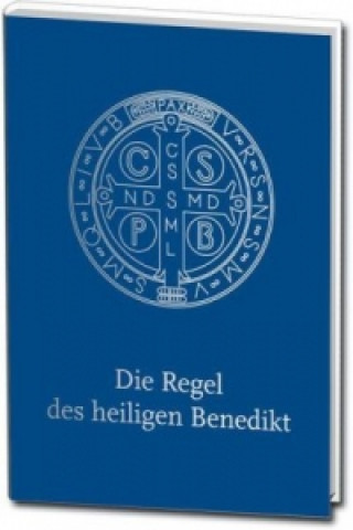 Knjiga Die Regel des Heiligen Benedikt, Liebhaber-Ausgabe Benedikt von Nursia