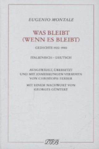 Kniha Was bleibt (wenn es bleibt) Eugenio Montale