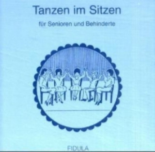 Книга Tanzen im Sitzen für Senioren und Behinderte, 2 Audio-CDs + Begleitbuch Sofia Meißner