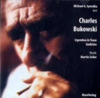 Audio Irgendwo in Texas, 1 Audio-CD Charles Bukowski