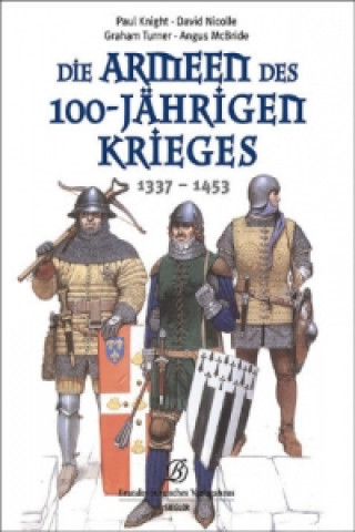 Carte Die Armeen des 100-jährigen Krieges 1337-1453 Paul Knight