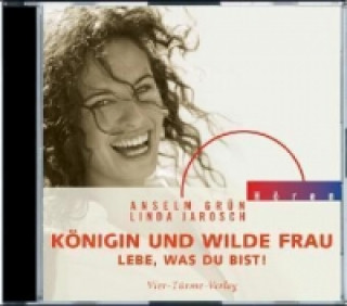 Audio Königin und wilde Frau, 1 Audio-CD Anselm Grün