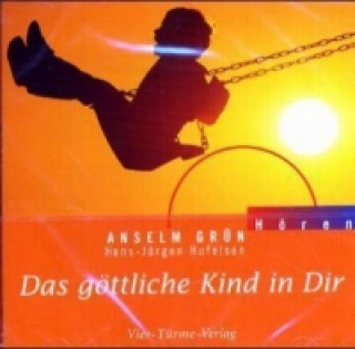 Audio Das göttliche Kind in Dir, 1 Audio-CD Anselm Grün