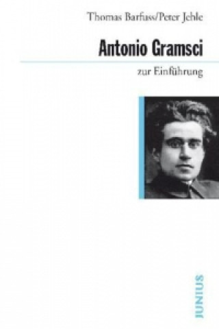 Könyv Antonio Gramsci zur Einführung Thomas Barfuss