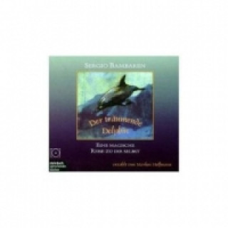 Audio Der träumende Delphin, 1 Audio-CD Sergio Bambarén