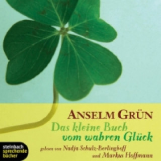 Audio Das kleine Buch vom wahren Glück, 1 Audio-CD Anselm Grün