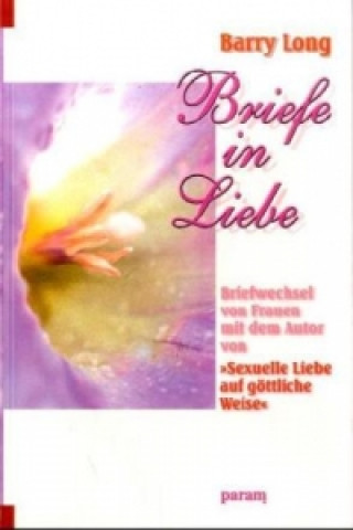 Книга Briefe in Liebe Barry Long