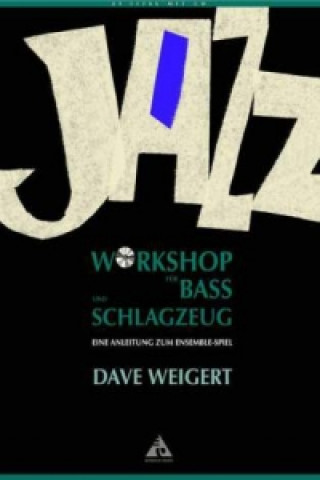 Kniha Jazz Workshop für Bass und Schlagzeug, m. Audio-CD Dave Weigert