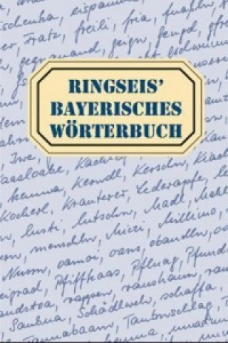 Könyv Ringseis' Bayerisches Wörterbuch Franz Ringseis