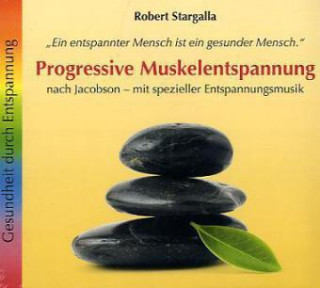 Audio Progressive Muskelentspannung, 1 Audio-CD Robert Stargalla