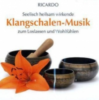 Hanganyagok Klangschalen-Musik, Audio-CD Ricardo