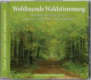 Audio Wohltuende Waldstimmung, Audio-CD 