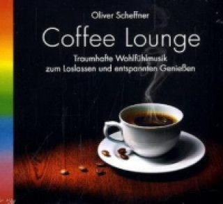 Hanganyagok Coffee Lounge, 1 Audio-CD Oliver Scheffner