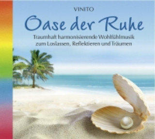 Audio Oase der Ruhe, 1 Audio-CD Vinito