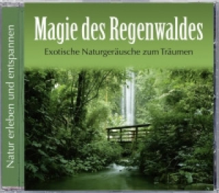 Аудио Magie des Regenwaldes, 1 Audio-CD 