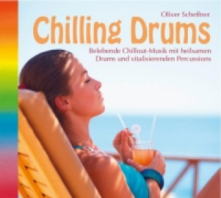 Audio Chilling Drums, 1 Audio-CD Oliver Scheffner