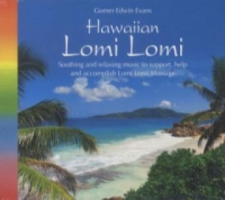 Hanganyagok Lomi Lomi Hawaiian, 1 Audio-CD Gomer E. Evans