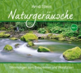 Hanganyagok Naturgeräusche. Vol.1, 1 Audio-CD Arnd Stein