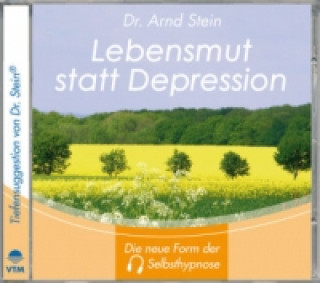 Audio Lebensmut statt Depression, 1 CD-Audio Arnd Stein