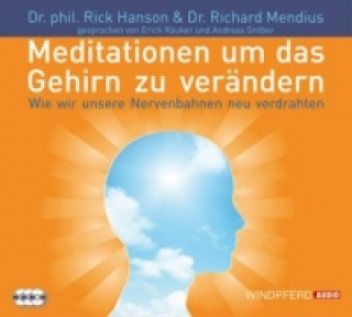 Hanganyagok Meditationen, um das Gehirn zu verändern, 3 Audio-CDs Rick Hanson