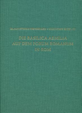 Kniha Die Basilica Aemilia auf dem Forum Romanum in Rom Klaus Stefan Freyberger