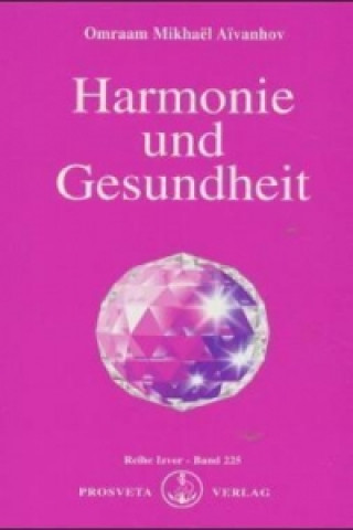 Kniha Harmonie und Gesundheit Omraam M. Aivanhov