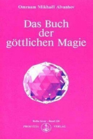 Kniha Das Buch der göttlichen Magie Omraam M. Aivanhov