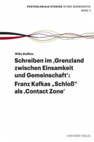 Kniha Schreiben im 'Grenzland zwischen Einsamkeit und Gemeinschaft': Wilko Steffens